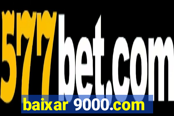 baixar 9000.com